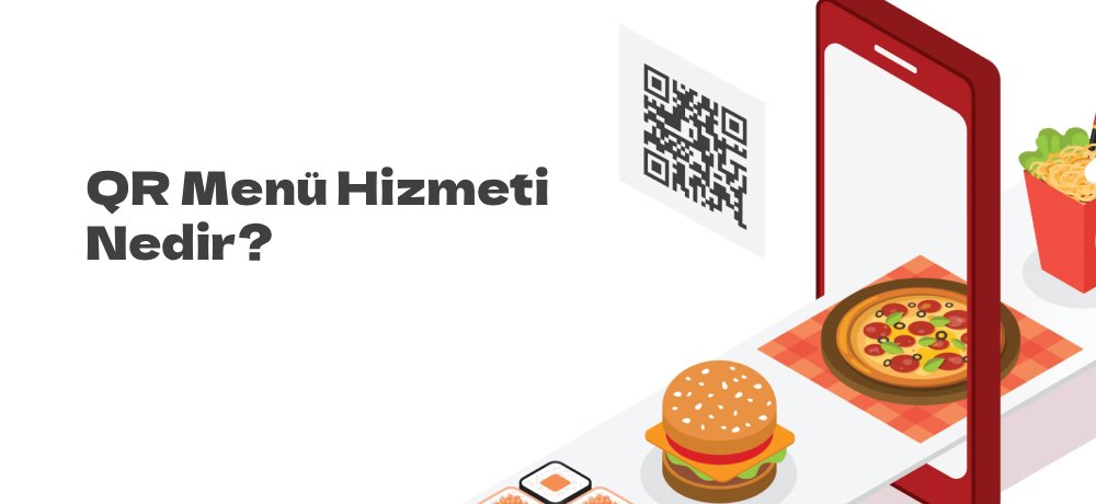 QR Menü Hizmeti Nedir? İşletmeler'e Özel Rehber
